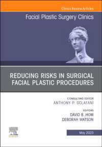 Reducing Risks in Surgical Facial Plastic Procedures, an Issue of Facial Plastic Surgery Clinics of North America (The Clinics: Surgery)