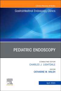Pediatric Endoscopy, an Issue of Gastrointestinal Endoscopy Clinics (The Clinics: Internal Medicine)