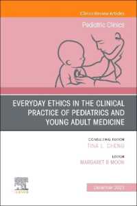 Everyday Ethics in the Clinical Practice of Pediatrics and Young Adult Medicine, an Issue of Pediatric Clinics of North America (The Clinics: Internal Medicine)