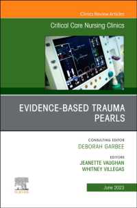 Evidence-Based Trauma Pearls, an Issue of Critical Care Nursing Clinics of North America (The Clinics: Nursing)