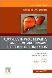 Advances in Viral Hepatitis B and D: Moving toward the Goals of Elimination., an Issue of Clinics in Liver Disease (The Clinics: Internal Medicine)
