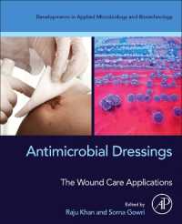 抗菌創傷被覆材<br>Antimicrobial Dressings : The Wound Care Applications (Developments in Applied Microbiology and Biotechnology)