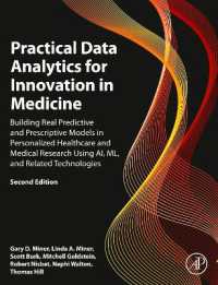Practical Data Analytics for Innovation in Medicine : Building Real Predictive and Prescriptive Models in Personalized Healthcare and Medical Research Using AI, ML, and Related Technologies （2ND）