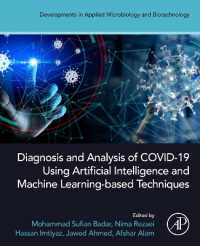 人工知能・機械学習技術によるCOVID-19診断・解析<br>Diagnosis and Analysis of COVID-19 using Artificial Intelligence and Machine Learning-Based Techniques (Developments in Applied Microbiology and Biotechnology)