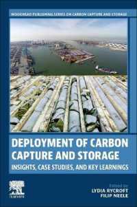 二酸化炭素回収・貯留技術：卓見・事例研究・優良事例<br>Deployment of Carbon Capture and Storage : Insights, Case Studies, and Key Learnings (Woodhead Publishing Series on Carbon Capture and Storage)