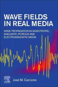 Wave Fields in Real Media : Wave Propagation in Anisotropic, Anelastic, Porous and Electromagnetic Media （4TH）