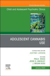 Adolescent Cannabis Use, an Issue of ChildAnd Adolescent Psychiatric Clinics of North America (The Clinics: Internal Medicine)