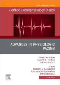 Advances in physiologic pacing, an Issue of Cardiac Electrophysiology Clinics (The Clinics: Internal Medicine)