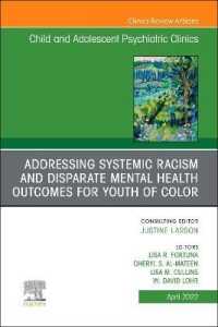Addressing Systemic Racism and Disparate Mental Health Outcomes for Youth of Color, an Issue of Child and Adolescent Psychiatric Clinics of North America (The Clinics: Internal Medicine)