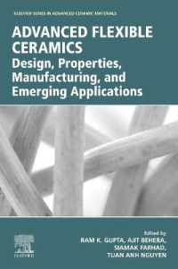 Advanced Flexible Ceramics : Design, Properties, Manufacturing, and Emerging Applications (Elsevier Series on Advanced Ceramic Materials)