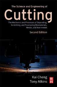 The Science and Engineering of Cutting : The Mechanics and Processes of Separating, Scratching and Puncturing Biomaterials, Metals and Non-metals （2ND）