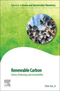 Renewable Carbon : Science, Technology and Sustainability (Advances in Green and Sustainable Chemistry)
