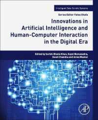 Innovations in Artificial Intelligence and Human-Computer Interaction in the Digital Era (Intelligent Data-centric Systems)