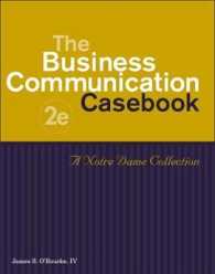 The Business Communication Casebook : A Notre Dame Collection （2ND）