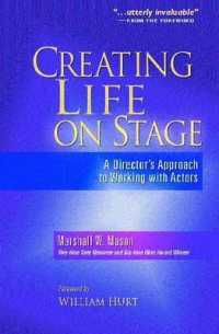 Creating Life on Stage : A Director's Approach to Working with Actors