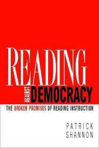 リーディング、民主主義とアメリカにおける学校教育の苦境<br>Reading against Democracy : The Broken Promises of Reading Instruction