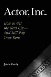 Actor, Inc. : How to Get the Next Gig--And Still Pay Your Rent