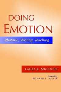 Doing Emotion : Rhetoric, Writing, Teaching