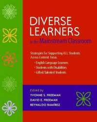 Diverse Learners in the Mainstream Classroom : Strategies for Supporting All Students Across Content Areas--English Language Le Arners, Students Wit