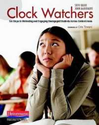 Clock Watchers : Six Steps to Motivating and Engaging Disengaged Students Across Content Areas