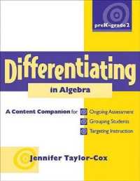 Differentiating in Algebra, Prek-Grade 2 : A Content Companionfor Ongoing Assessment, Grouping Students, Targeting Instruct Ion, and Adjusting L (Differentiating in Math Conten)