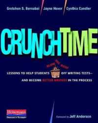 Crunchtime : Lessons to Help Students Blow the Roof Off Writing Tests--And Become Better Writ Ers in the Process