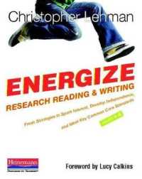 Energize Research Reading and Writing : Fresh Strategies to Spark Interest, Develop Independence, and Meet Key Common Co Re Standards, Grades