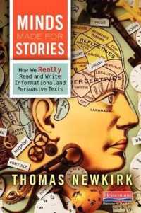Minds Made for Stories : How We Really Read and Write Informational and Persuasive Texts
