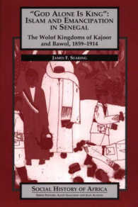 God Alone Is King : Islam and Emancipation in Senegal : the Wolf Kingdoms of Kajour and Bawol, 1859-1914 (Social History of Africa)