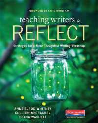 Teaching Writers to Reflect : Strategies for a More Thoughtful Writing Workshop