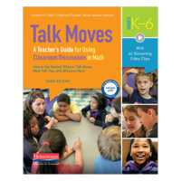 Talk Moves : A Teacher's Guide for Using Classroom Discussions in Math