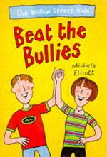 Beat the Bullies (Willow Street Kids)
