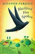 Blackbird Has Spoken: Selected Poems for Children （New edition）
