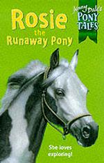 Rosie the Runaway Pony (Jenny Dale's Pony Tales S.) 〈No.7〉