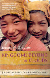 Kingdoms Beyond the Clouds: Journeys in Search of the Himalayan （New）