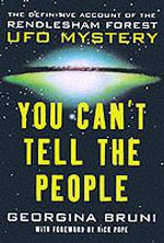 You Can't Tell the People: the Definitive Account of the Rendlesham Forest Ufo Mystery （2nd Revised ed.）