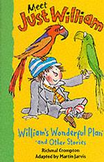 William's Wonderful Plan : And Other Stories: Book 3 (Meet Just William)