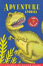Adventure Stories for 7 Year Olds -- Paperback