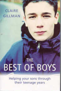 The Best of Boys: Helping Your Sons Through Their Teenage Years