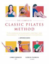 The Complete Classic Pilates Method : Centre Yourself with this Step-by-Step Approach to Joseph Pilates' Original Matwork Programme