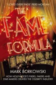 The Fame Formula: How Hollywood's Fixers, Fakers and Star Makers Created the Celebrity Industry （Unabridged）