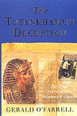 The Tutankhamun Deception : The True Story of the Mummy's Curse