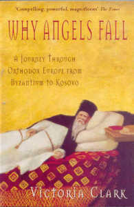 Why Angels Fall: A Journey Through Orthodox Europe f