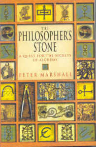 The Philosopher's Stone : A Quest for the Secrets of Alchemy