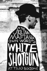 White Shotgun : The Sicilian Mafia in Their Own Words