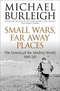 Small Wars, Far Away Places : The Genesis of the Modern World 1945-65
