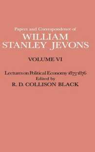 Papers and Correspondence of William Stanley Jevons : Volume VI Lectures on Political Economy 1875-1876