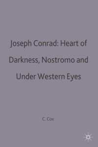 Joseph Conrad : Heart of Darkness, Nostromo and under Western Eyes (Casebooks)