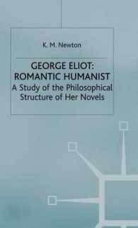 George Eliot: Romantic Humanist : A Study of the Philosophical Structure of her Novels