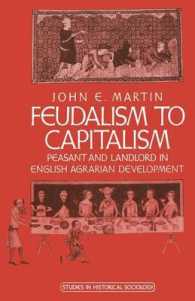 Feudalism to Capitalism : Peasant and Landlord in English Agrarian Development (Studies in Historical Sociology)
